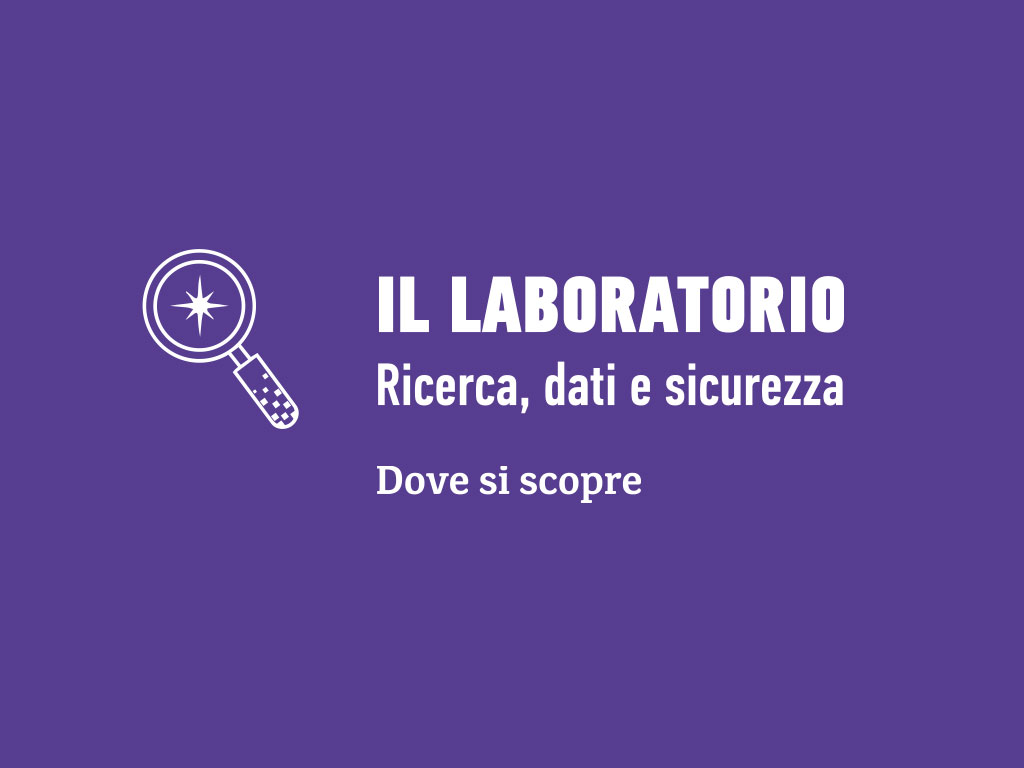 IL LABORATORIO - Ricerca, dati e sicurezza
